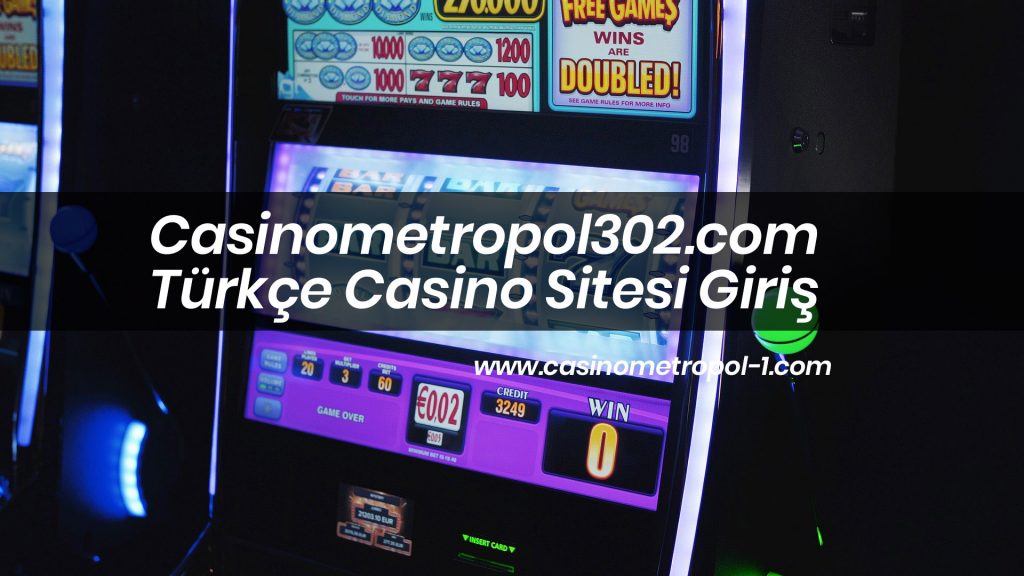 Casinometropol302.com Türkçe Casino Sitesi Giriş